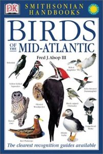 Birds of the Mid-Atlantic – Smithsonian Handbooks by Fred J. Alsop III